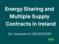Energy Sharing and Multiple Supply Contracts in Ireland: Our Response to CRU/2025261, and What It Could Mean for Commercial and Industrial Customers